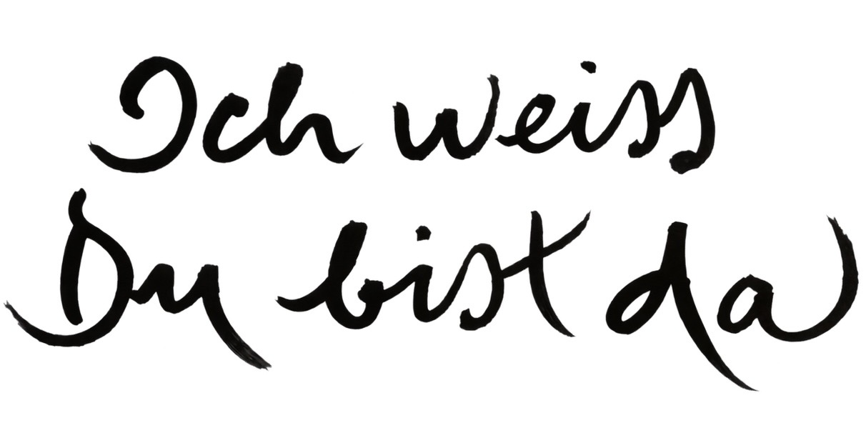 Ich weiß, du bist da